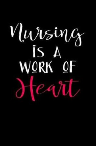 Cover of Nursing Is a Work of Heart