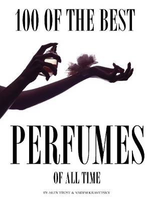 Book cover for 100 of the Best Perfumes of All Time