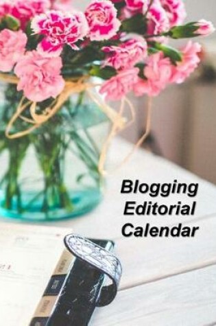 Cover of Blogging Editorial Calendar