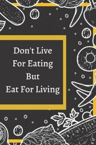 Cover of Don't Live For Eating, But Eat For Living