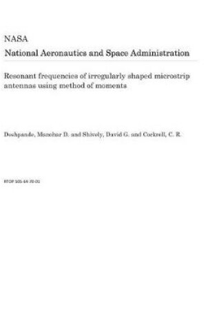 Cover of Resonant Frequencies of Irregularly Shaped Microstrip Antennas Using Method of Moments