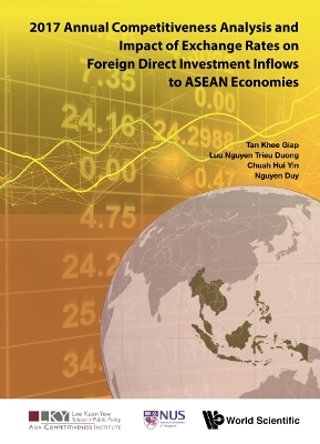 Book cover for 2017 Annual Competitiveness Analysis And Impact Of Exchange Rates On Foreign Direct Investment Inflows To Asean Economies