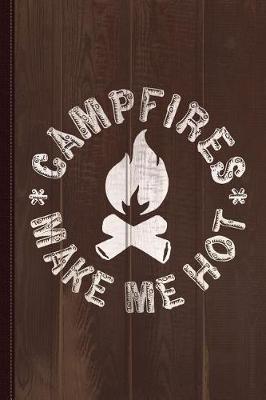 Book cover for Campfires Make Me Hot Journal Notebook