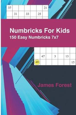 Cover of Numbricks For Kids 150 Easy Numbricks 7x7