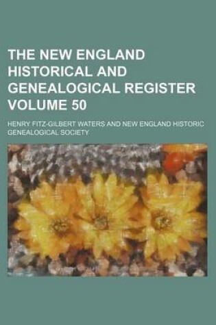 Cover of The New England Historical and Genealogical Register Volume 50