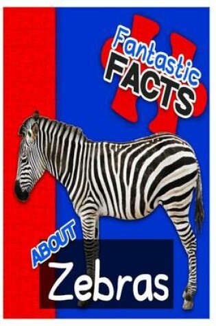 Cover of Fantastic Facts about Zebras