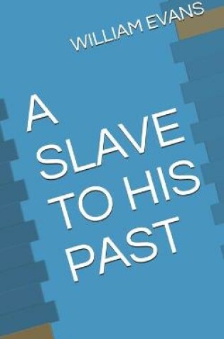 Cover of A Slave to His Past