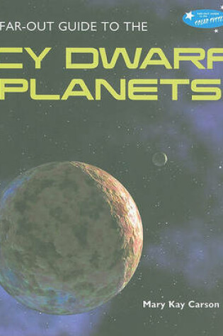 Cover of Far-Out Guide to the Icy Dwarf Planets