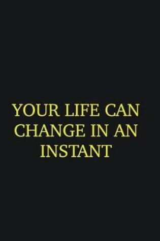 Cover of Your life can change in an instant