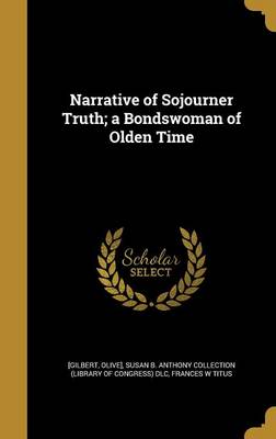 Book cover for Narrative of Sojourner Truth; A Bondswoman of Olden Time