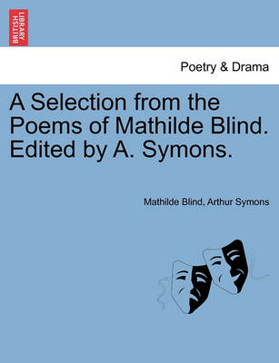 Book cover for A Selection from the Poems of Mathilde Blind. Edited by A. Symons.