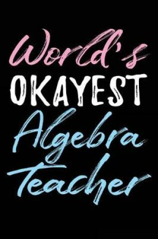 Cover of World's Okayest Algebra Teacher