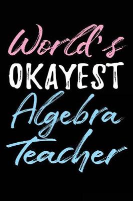 Book cover for World's Okayest Algebra Teacher