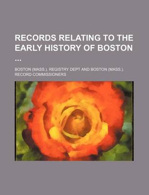 Book cover for Records Relating to the Early History of Boston (Volume 15)