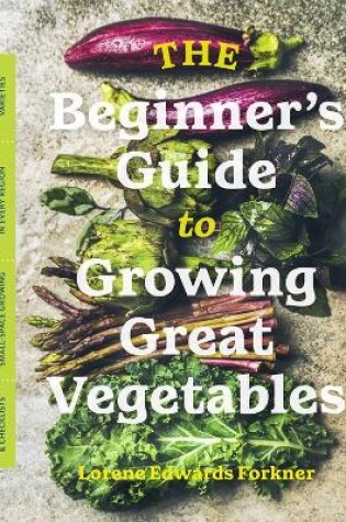 Cover of Beginner's Guide to Growing Great Vegetables