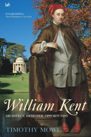 Cover of William Kent Architect, Designer, Opportunist