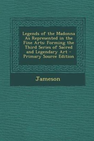 Cover of Legends of the Madonna as Represented in the Fine Arts