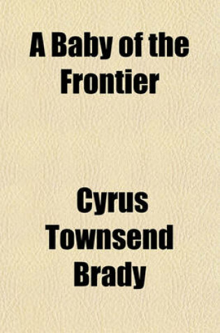 Cover of A Baby of the Frontier