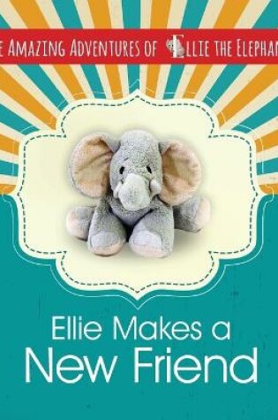 Cover of The Amazing Adventures of Ellie The Elephant