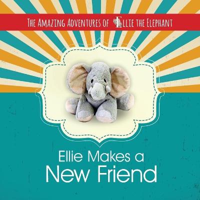 Book cover for The Amazing Adventures of Ellie The Elephant