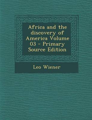 Book cover for Africa and the Discovery of America Volume 03 - Primary Source Edition