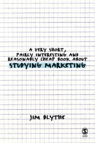 Cover of A Very Short, Fairly Interesting and Reasonably Cheap Book about Studying Marketing