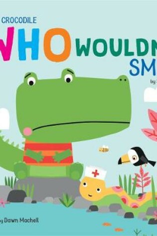 Cover of The Crocodile Who Wouldn't Smile