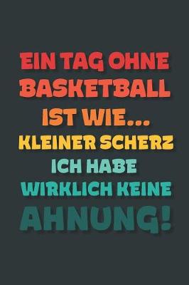 Book cover for Ein Tag ohne Basketball ist wie...