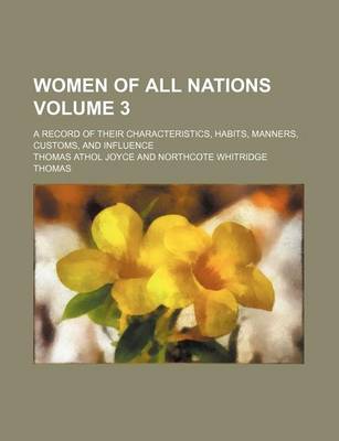 Book cover for Women of All Nations Volume 3; A Record of Their Characteristics, Habits, Manners, Customs, and Influence