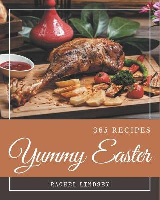 Book cover for 365 Yummy Easter Recipes