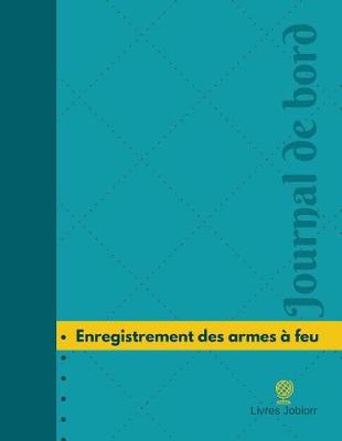 Cover of Enregistrement des armes a feu Journal de bord