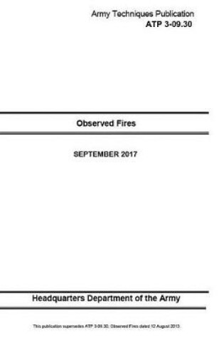 Cover of Army Techniques Publication ATP 3-09.30 Observed Fires September 2017