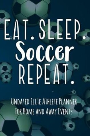 Cover of Eat Sleep Soccer Repeat