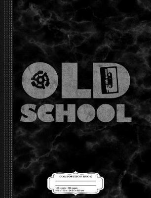 Book cover for I'm Old School Composition Notebook