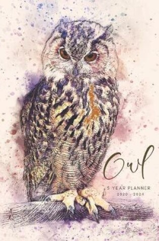 Cover of 2020-2024 Five Year Planner Monthly Calendar Nocturnal Owl Goals Agenda Schedule Organizer