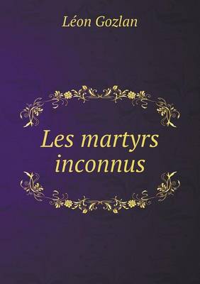 Book cover for Les martyrs inconnus