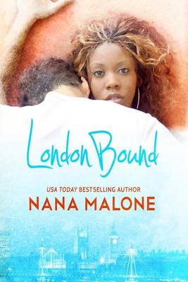 London Bound by Nana Malone