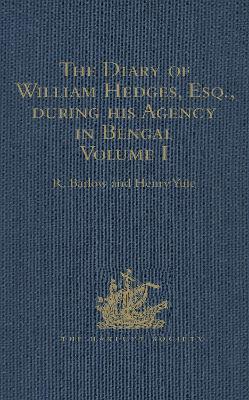 Cover of The Diary of William Hedges, Esq. (afterwards Sir William Hedges), during his Agency in Bengal