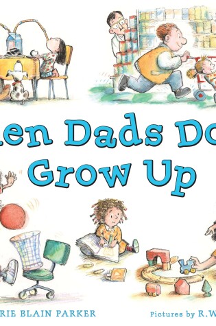 Cover of When Dads Don't Grow Up