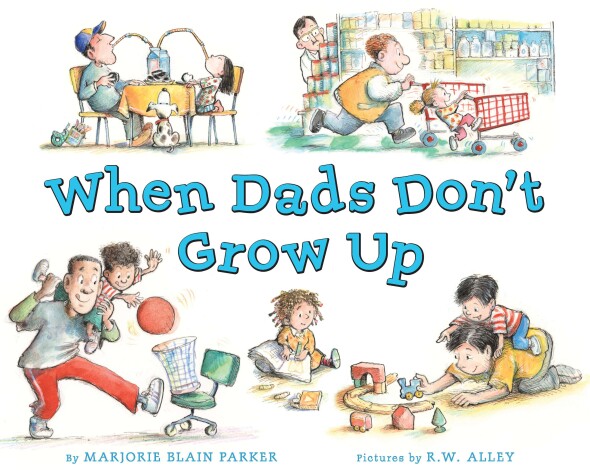 Book cover for When Dads Don't Grow Up