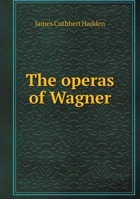 Book cover for The operas of Wagner
