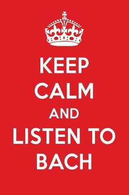 Book cover for Keep Calm and Listen to Bach