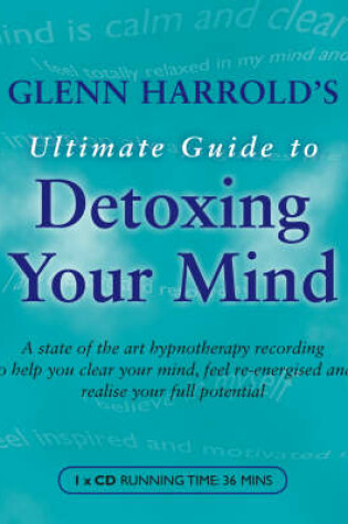 Cover of Glenn Harrold's Ultimate Guide to Detoxing Your Mind
