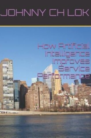 Cover of How Artificial Intelligence Improves Service Performance