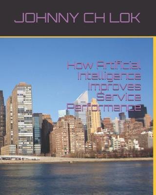 Book cover for How Artificial Intelligence Improves Service Performance