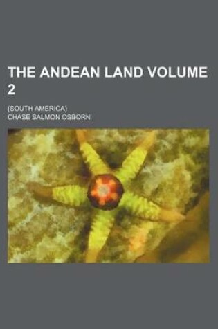 Cover of The Andean Land Volume 2; (South America)