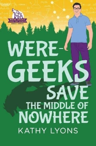 Cover of Were-Geeks Save the Middle of Nowhere