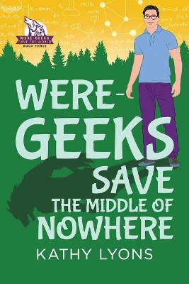 Book cover for Were-Geeks Save the Middle of Nowhere