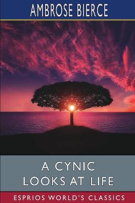 Book cover for A Cynic Looks at Life (Esprios Classics)