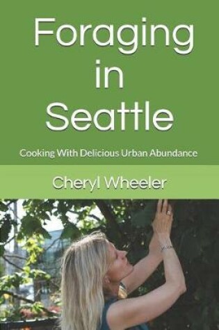 Cover of Foraging in Seattle